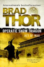 Operatie Snow Dragon - Brad Thor (ISBN 9789045207285)