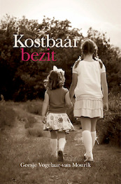 Kostbaar bezit - Geesje Vogelaar-van Mourik (ISBN 9789033607196)