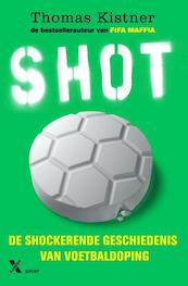 Shot - Thomas Kistner (ISBN 9789401604772)