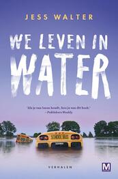 Wij wonen in water - Jess Walter (ISBN 9789460682827)
