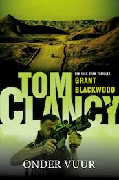 Tom Clancy onder vuur - Grant Blackwood (ISBN 9789044975604)