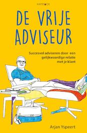 De vrije adviseur - Arjan Yspeert (ISBN 9789461262042)