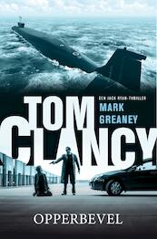 Tom Clancy Opperbevel - Mark Greaney (ISBN 9789044976083)