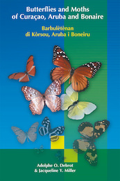 Butterflies and Moths of Curacao, Aruba and Bonaire (Barbuletenan do Korsou, Aruba i Boneiru) - Adolphe O. Debrot, Jacqueline Y. Miller (ISBN 9789088507632)