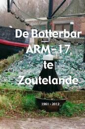 De Botterbar ARM-17 te Zoutelande - Jack Gravemaker (ISBN 9789402166125)