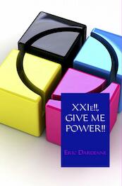 XXIe!!, GIVE ME POWER!! - Eric Dardenne (ISBN 9789402171068)