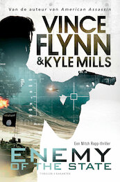 Enemy of the state - Vince Flynn, Kyle Mills (ISBN 9789045215174)