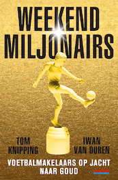 Weekendmiljonairs - Tom Knipping, Iwan van Duren (ISBN 9789067971478)