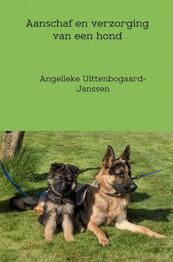 Aanschaf en verzorging van een hond - Angelieke Uittenbogaard-Janssen (ISBN 9789402180589)