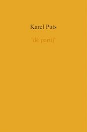 'dé partij' - Karel Puts (ISBN 9789402177008)