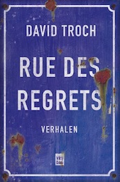 Rue des regrets - David Troch (ISBN 9789460016936)
