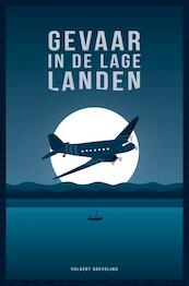 Gevaar in de Lage Landen - Volkert Greveling (ISBN 9789402192346)