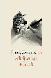 De Schrijver van Wirholt - Fred Zwarts (ISBN 9789463679053)