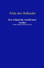 Een verhaal, dat verteld moet worden - Frida den Hollander (ISBN 9789402111637)