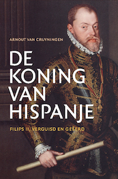 De koning van Hispanje - Arnout van Cruyningen (ISBN 9789401916431)