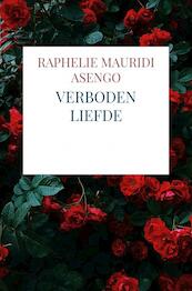 Verboden Liefde - Raphélie Mauridi Asengo (ISBN 9789464050325)