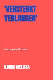 'Versterkt Verlangen' - Ilonka Melissa (ISBN 9789464189513)