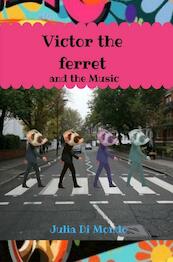 Victor the ferret and the Music - Julia Di Mondo (ISBN 9789464187649)