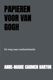Papieren voor Van Gogh - Anne-Marie Carmen Barton (ISBN 9789402137453)