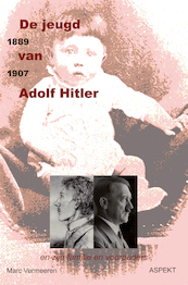 De jeugd van Adolf Hitler 1889-1907 - M. Vermeeren (ISBN 9789464248647)