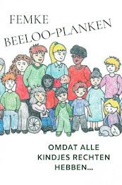 Omdat alle kindjes rechten hebben... - Femke Beeloo-Planken (ISBN 9789464484823)
