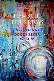 Een leven na de dood? Zeker weten! - Han Kuik (ISBN 9789402173505)