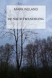 De Nachtwandeling - Mark Nijland (ISBN 9789464485912)