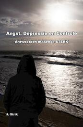 Angst, Depressie en Controle - J. Strik (ISBN 9789464656671)