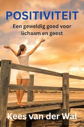 POSITIVITEIT - Kees Van der Wal (ISBN 9789464656725)