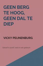 Geen berg te hoog, geen dal te diep - Vicky Peijnenburg (ISBN 9789403689449)