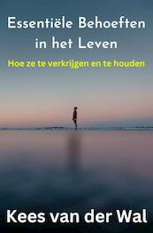 Essentiële Behoeften in het Leven - Kees van der Wal (ISBN 9789464801934)