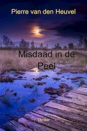 Misdaad in de Peel - Pierre Van den Heuvel (ISBN 9789464859577)