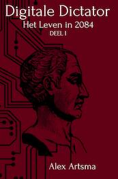 De Digitale Dictator - Alex Artsma (ISBN 9789403701844)