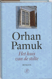 Het huis van de stilte - Orhan Pamuk (ISBN 9789029572279)