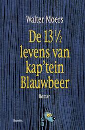 De 13 1/2 levens van Kap'tein Blauwbeer - Walter Moers (ISBN 9789089240552)