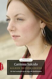 Alleen ik overleefde - Carmina Salcido (ISBN 9789460922909)