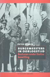 Burgemeesters in oorlogstijd - Peter Romijn (ISBN 9789460034800)