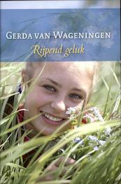 Rijpend geluk - Gerda van Wageningen (ISBN 9789059777842)
