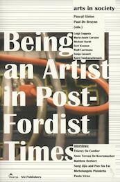 Being an artist in post-fordist times Arts in Society - (ISBN 9789056628611)