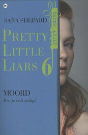 Pretty Little Liars 6 - Moord - Sara Shepard (ISBN 9789044336306)