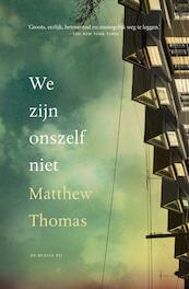 We zijn onszelf niet - Matthew Thomas (ISBN 9789023488798)