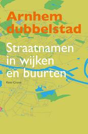 Arnhem Dubbelstad - Kees Crone (ISBN 9789491883422)
