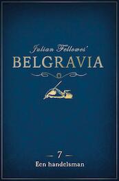 Belgravia Episode 7 - Een handelsman - Julian Fellowes (ISBN 9789044975680)