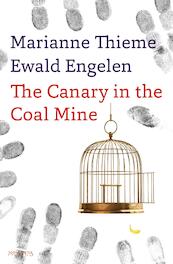 The canary in the coal mine - Marianne Thieme, Ewald Engelen (ISBN 9789044631883)