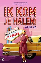 Ik kom je halen - Marijke Vos (ISBN 9789491884719)