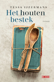 Het houten bestek - Tessa IJzermans (ISBN 9789044539967)