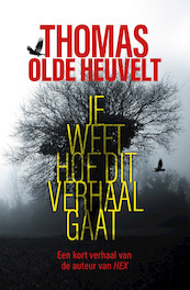 Je weet hoe dit verhaal gaat - Thomas Olde Heuvelt (ISBN 9789024586097)