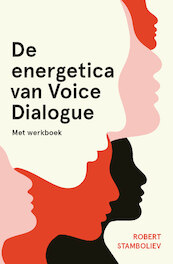 De energetica van voice dialogue - Robert Stamboliev (ISBN 9789020219708)