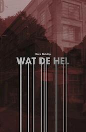 Wat de Hel! - Caro Sicking (ISBN 9789490665036)