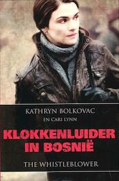 Klokkenluider in Bosnië - Kathryn Bolkovac, Cari Lynn (ISBN 9789043510523)